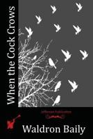 When the Cock Crows 1532721765 Book Cover