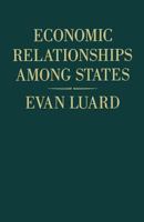 Economic Relationships Among States: A Further Study in International Sociology 1349056332 Book Cover