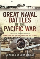 Great Naval Battles of the Pacific War: The Official Admiralty Accounts: Midway, Coral Sea, Java Sea, Guadalcanal and Leyte Gulf 1399011685 Book Cover