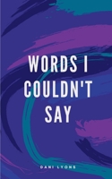 Words I Couldn't Say 9357448489 Book Cover