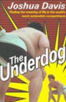 The Underdog: How I Survived the World's Most Outlandish Competitions 0593056051 Book Cover