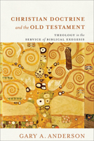 Christian Doctrine and the Old Testament: Theology in the Service of Biblical Exegesis 0801098254 Book Cover