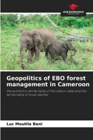 Geopolitics of EBO forest management in Cameroon 6209873030 Book Cover