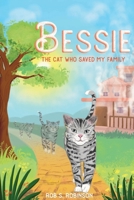 Bessie: The Cat Who Saved My Family 1646459598 Book Cover