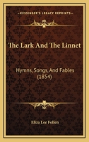 The Lark And The Linnet: Hymns, Songs, And Fables 1104243067 Book Cover