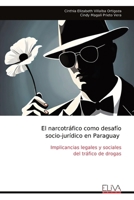 El narcotráfico como desafío socio-jurídico en Paraguay: Implicancias legales y sociales del tráfico de drogas (Spanish Edition) 9999320880 Book Cover