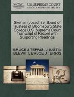 Skehan (Joseph) v. Board of Trustees of Bloomsburg State College U.S. Supreme Court Transcript of Record with Supporting Pleadings 1270634801 Book Cover