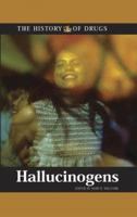 Hallucinogens (The History of Drugs) 0737719591 Book Cover