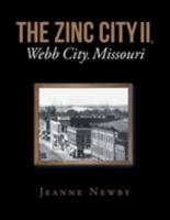 THE ZINC CITY II, Webb City, Missouri 1684988322 Book Cover
