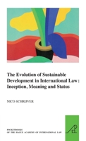 The Evolution of Sustainable Development in International Law: Inception, Meaning and Status (The Pocket Books of the Hague Academy of International Law) 9004174079 Book Cover