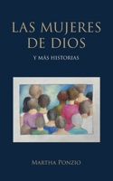 LAS MUJERES DE DIOS: Y mas historias (Spanish Edition) B0H2M3G7M2 Book Cover