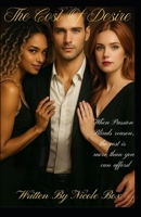 The Cost of Desires: When passion blinds reason, the price is more than you can afford B0F7GB91BF Book Cover