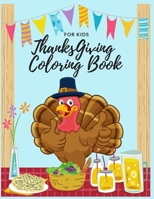 Thanksgiving Coloring Book for Kids: Thanksgiving Coloring Book for Toddlers, A Collection of Fun and Cute Thanksgiving Coloring Pages, Toddlers and P B08M2G215V Book Cover