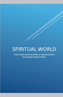 Spiritual World: Structures and Functions of Organizations B0F68GN274 Book Cover