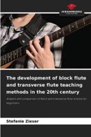 The development of block flute and transverse flute teaching methods in the 20th century 6202338644 Book Cover