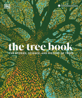 The Tree Book: The Stories, Science, and History of Trees 0744027462 Book Cover