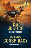 Mills Boon K-9 Justice Ozarks Conspiracy K-9 Justice (New Mexico Guard Dogs) Ozarks Conspiracy (Arkansas Special Agents Cyber Crime Division). 0263397114 Book Cover