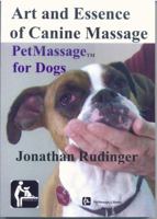 Art and Essence of Canine Massage PetMassage for Dogs 0982210272 Book Cover