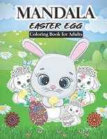 Mandala Easter Egg Coloring Book for Adults: 100 Adult Coloring Book with Easter Egg Mandala Designs for Fun and Relaxation Men and Women B08XL7ZFSH Book Cover