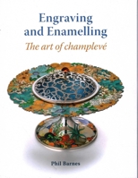 Engraving and Enamelling: The Art of Champlevé 1785005456 Book Cover
