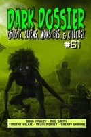 Dark Dossier #61: The Magazine of Ghosts, Aliens, Monsters, & Killers! null Book Cover