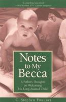 Notes to My Becca: A Father's Thoughts on Welcoming His Long-Awaited Child 0925190403 Book Cover