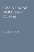 Russia's Road from Peace to War: Soviet Foreign Relations, 1917-1941 B0006BYZQ8 Book Cover
