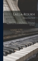 Lalla-Roukh; op�ra-comique en 2 actes. Paroles de Michel Carr� & Hippolyte Lucas. Partition r�duite pour piano et chant par M. Charlot 1016733941 Book Cover