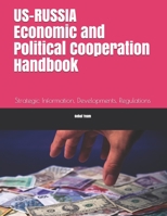 US-Russia Economic and Political Cooperation Handbook: Strategic Information, Developments, Regulations B08B384LC8 Book Cover