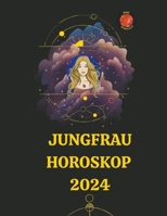 Jungfrau Horoskop 2024 (German Edition) B0CLNS1WCD Book Cover