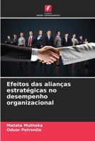 Efeitos das alianças estratégicas no desempenho organizacional (Portuguese Edition) 6209833144 Book Cover