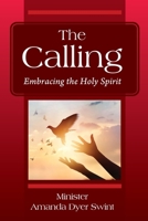 The Calling: Embracing the Holy Spirit 1977240488 Book Cover