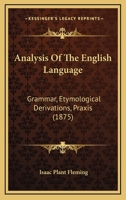 Analysis Of The English Language: Grammar, Etymological Derivations, Praxis 9353971470 Book Cover