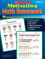 Motivating Math Homework: 80 Reproducible Practice Pages That Reinforce Key Math Skills 0545234549 Book Cover