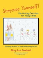 Surprise Yourself!: Fun Writing Exercises for Today's Kids 0595409911 Book Cover