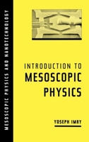 Introduction to Mesoscopic Physics (Mesoscopic Physics & Nanotechnology) 0195101677 Book Cover