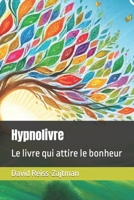 Hypnolivre: Lelivre qui attire le bonheur (French Edition) B0CNHJ719Q Book Cover