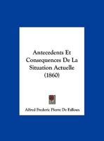 Anteceents Et Consequences de La Situation Actuelle 2011739233 Book Cover