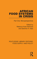 African Food Systems in Crisis, Part One: Microperspectives (Food and Nutrition in History and Anthropology) 0367275961 Book Cover