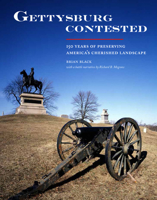 Gettysburg Contested: 150 Years of Preserving America's Cherished Landscapes 1938086481 Book Cover