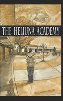 The Heliuna Academy: Silicon Valley High-Tech vs Old School Kids 167238575X Book Cover