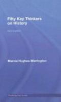 Fifty Key Thinkers on History (Fifty Key Thinkers) 0415169828 Book Cover