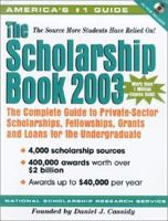 The Scholarship Book 2003: The Complete Guide to Private-Sector Scholarships, Fellowships, Grants and Loans for the Undergraduate 0735203679 Book Cover