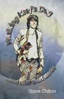 Walking Keef's Dog & Other Short Stories 1908837071 Book Cover