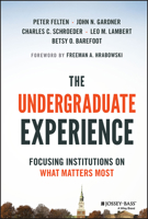 The Undergraduate Experience: Focusing Institutions on What Matters Most 111905074X Book Cover