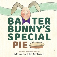 Baxter Bunny's Special Pie 1682357503 Book Cover