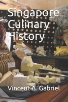 Singapore Culinary History B08QRKV8GJ Book Cover
