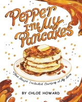 Pepper in My Pancakes 1734557427 Book Cover