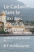 Le Cadavre dans le Taxi au Grand, Gardone: Les Mystères du Lac de Garde 10 B09WNF3Q8C Book Cover