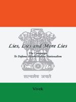 Lies, Lies and More Lies: The Campaign to Defame Hindu/Indian Nationalism 0595435491 Book Cover